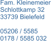 Fam. Kleinemeier Schlottkamp 32 33739 Bielefeld  05206 / 5585 0178 / 5585 032